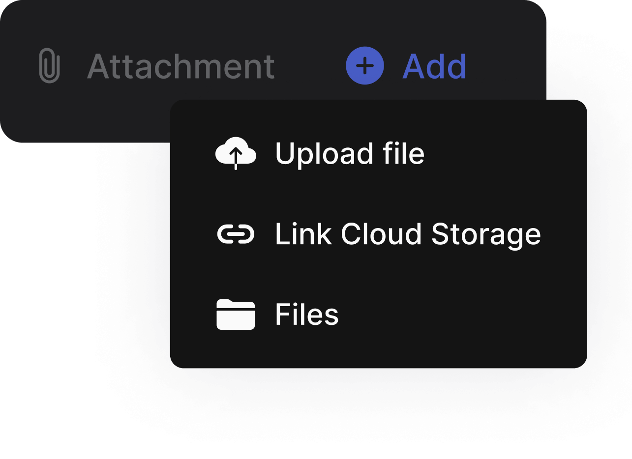 Attachment functionality: upload file, link cloud storage or add files from your space